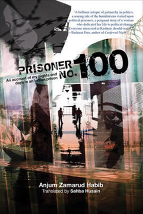 Prisoner No. 100 – An Account of My Days and Nights in an Indian Prison