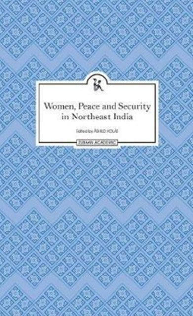 Women, Peace and Security in Northeast India