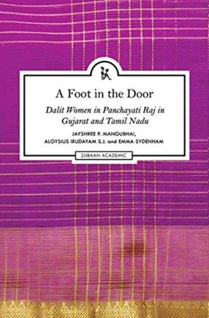 A Foot in the Door – Dalit Women in Panchayati Raj in Gujarat and Tamil Nadu