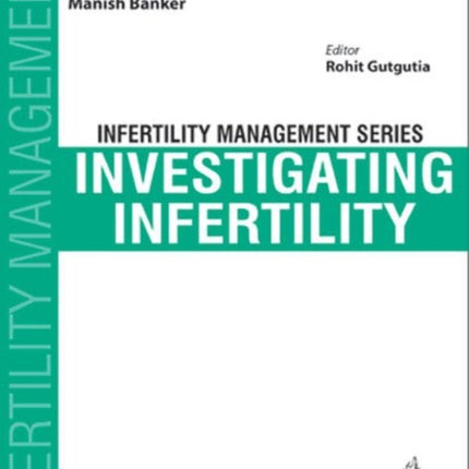 Infertility Management Series: Investigating Infertility