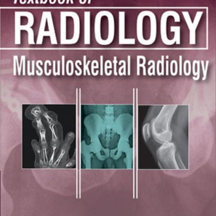 Textbook of Radiology: Musculoskeletal Radiology