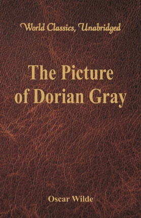 The Picture of Dorian Gray: (World Classics,