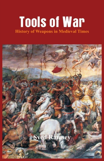 Tools of War: History of Weapons in Medieval