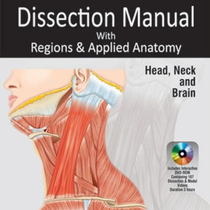 Dissection Manual with Regions & Applied Anatomy: Volume 3: Head, Neck and Brain