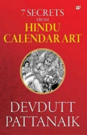 7 Secrets from Hindu Calendar Art