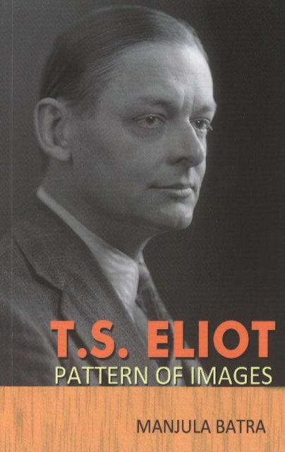 T.S. Eliot: Pattern of Images