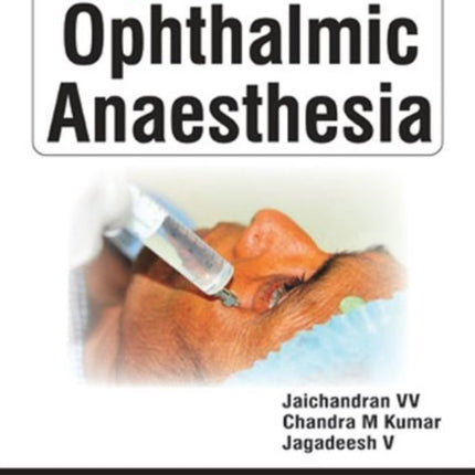 Principles and Practice of Ophthalmic Anaesthesia