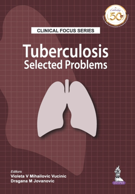 Clinical Focus Series: Tuberculosis: Selected Problems