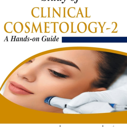 Study of Clinical Cosmetology-2: A Hands-on Guide