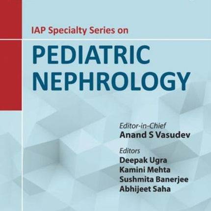 IAP Specialty Series on Pediatric Nephrology