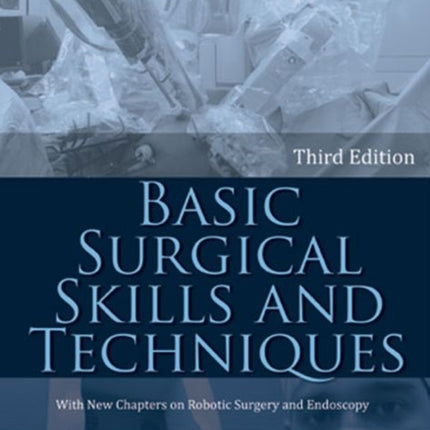 Basic Surgical Skills and Techniques