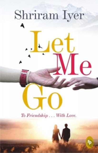 Let me go: To friendship.....with love