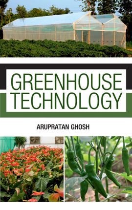 Greenhouse Technology: Principles and Practices