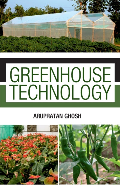 Greenhouse Technology: Principles and Practices