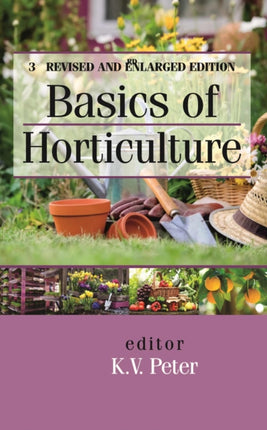 Basics of Horticulture: 3rd Revised and Enlarged