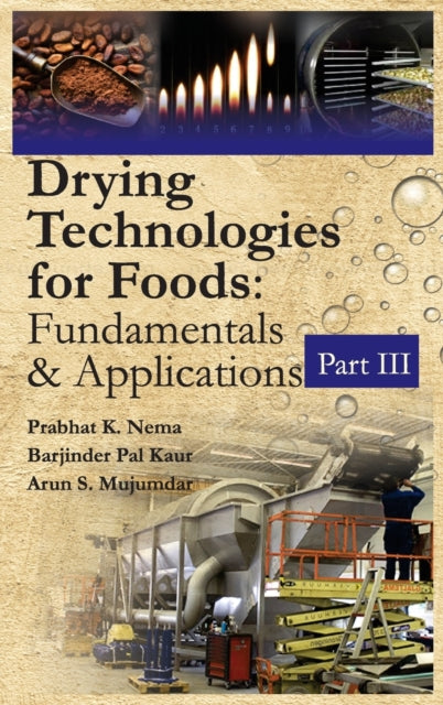 Drying Technologies for Foods: Fundamentals &