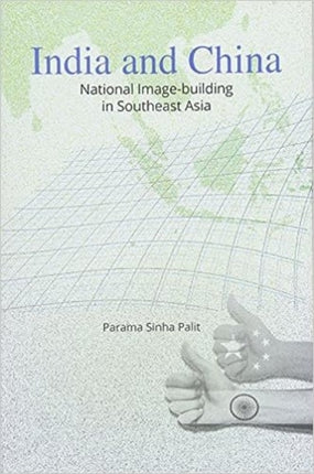 India and China: National Image-Building in Southeast Asia