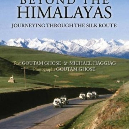 Beyond The Himalayas: Journeying Through The Silk Route