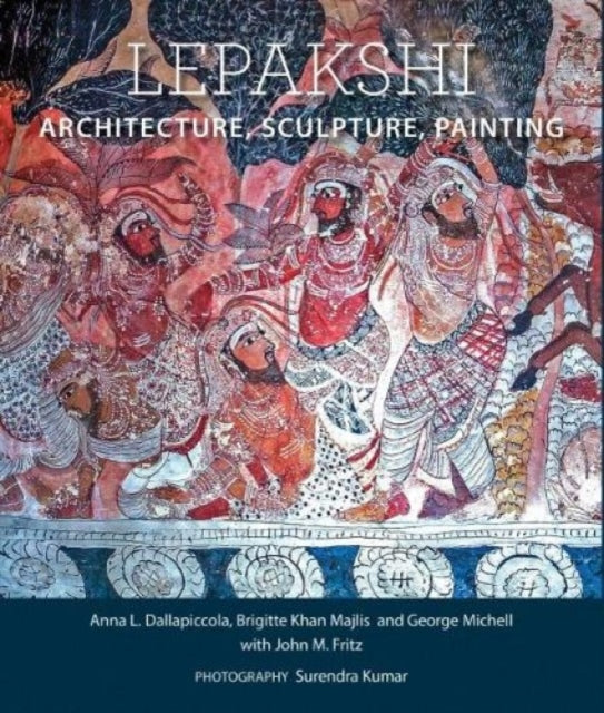 Lepakshi: Architecture, Sculpture, Painting