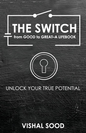 The Switch from Good to Great: A Lifebook