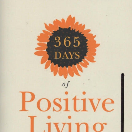 365 Days of Positive Living Live a Joyful and Vibrant Life