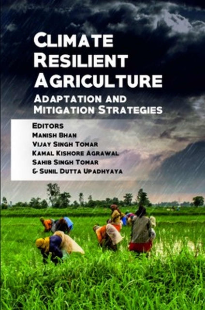 Climate Resilient Agriculture: Adaptation and