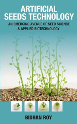 Artificial Seeds Technology: An Emerging Avenue