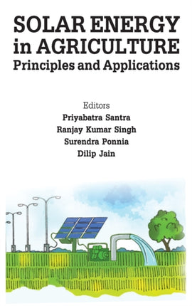 Solar Energy in Agriculture: Principles and A