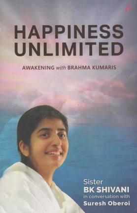 Happiness Unlimited:: Awakening with the Brahma Kumaris