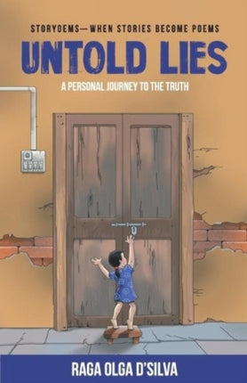 Untold Lies : Storyoems - When Stories Become Poems: A Personal Journey to the Truth