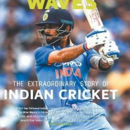 THE NINE WAVES: THE EXTRAORDINARY STORY OF INDIAN CRICKET