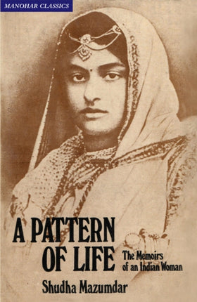 A Pattern of Life  The Memoirs of an Indian Women