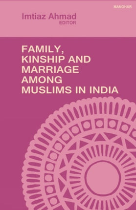 Family, Kinship and Marriage Among Muslims in India