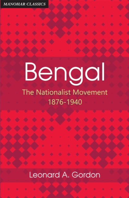 Bengal  The Nationaist Movement 18761940