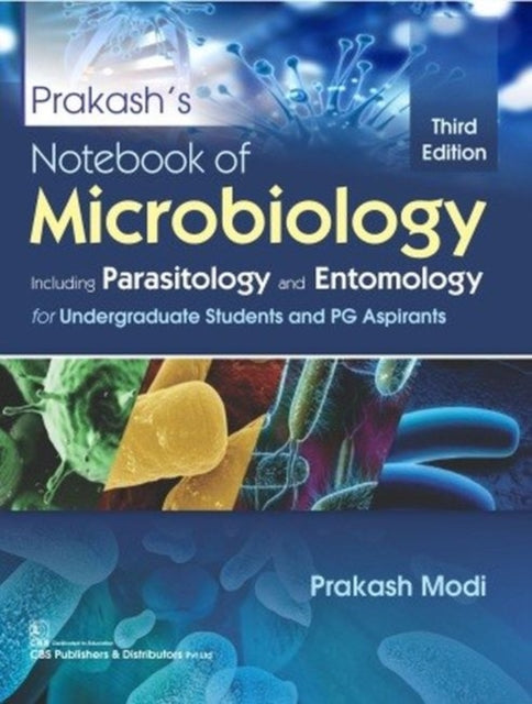 Prakash’s Notebook of Microbiology: Including Parasitology and Entomology for Undergraduate Students and PG Aspirants