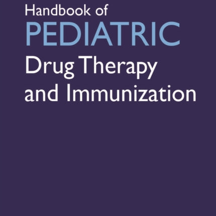 Handbook of Pediatric Drug Therapy and
