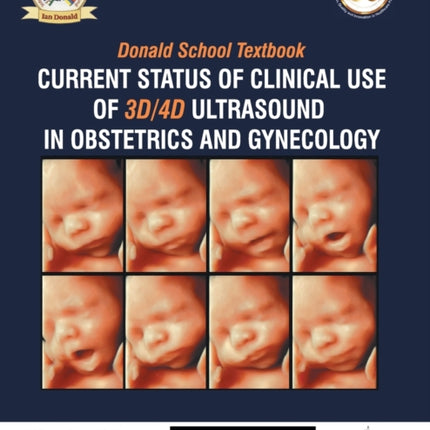 Donald School Textbook: Current Status of Clinical Use of 3D/4D Ultrasound in Obstetrics and Gynecology