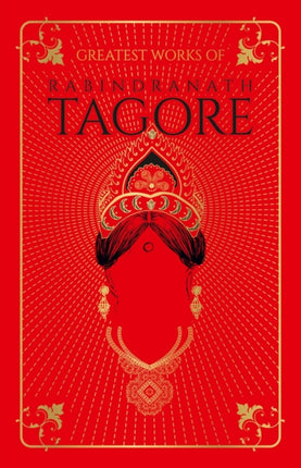 Greatest Works of Rabindranath Tagore