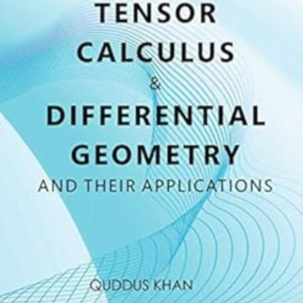 Textbook Of Tensor Calculus And Differential Geometry  And Their Applications