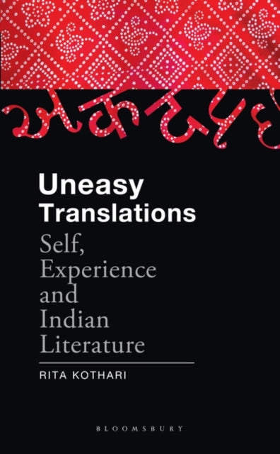 Uneasy Translations: Self, Experience and Indian Literature