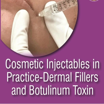 Cosmetic Injectables in Practice: Dermal Fillers