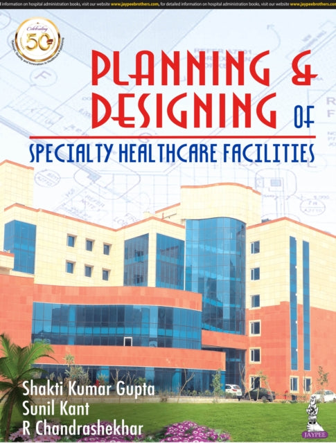 Planning and Designing of Specialty Healthcare Facilities