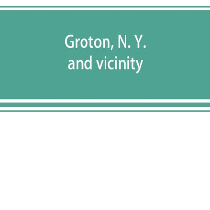 Groton, N. Y. and vicinity