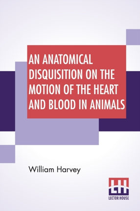 An Anatomical Disquisition On The Motion Of The