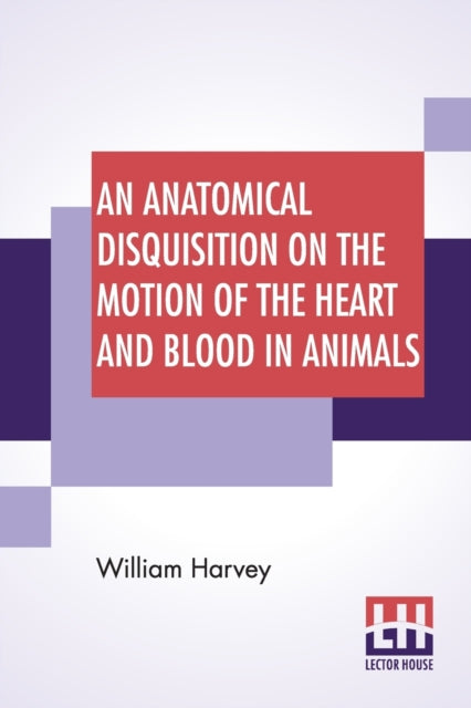 An Anatomical Disquisition On The Motion Of The