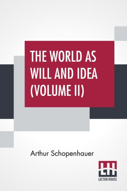 The World As Will And Idea (Volume II):