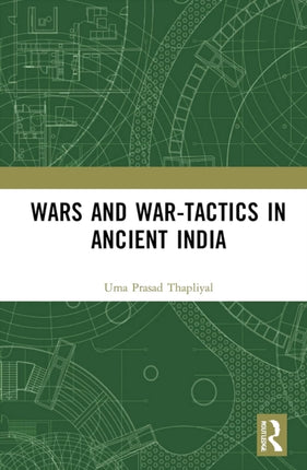 Wars and WarTactics in Ancient India