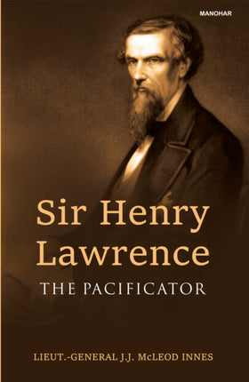 Sir Henry Lawrence  The Pacificator