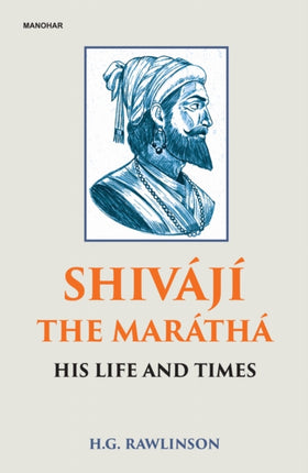Shivaji The Maratha  His Life and Times
