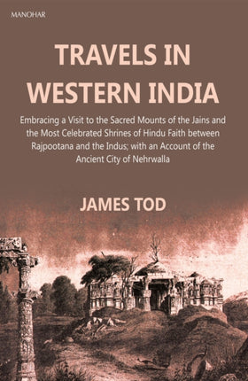 Travels in Western India  Embracing a Visit to